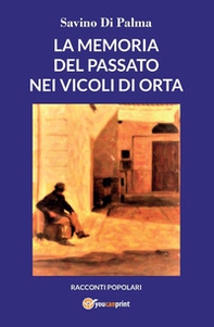 La memoria del passato nei vicoli di Orta - Librerie.coop