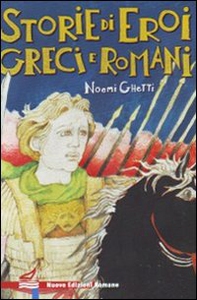 Storie di eroi greci e romani - Librerie.coop