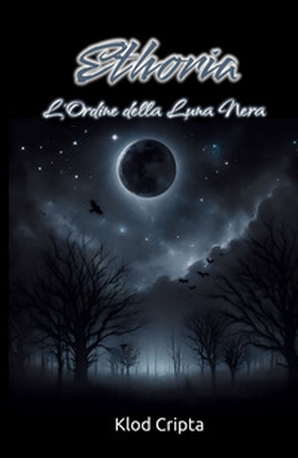 Ethoria: l'Ordine della Luna Nera - Librerie.coop Ethoria: l'Ordine della Luna Nera - Librerie.coop