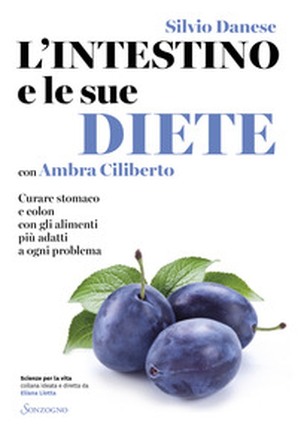 L'intestino e le sue diete. Curare stomaco e colon con gli alimenti più adatti a ogni problema - Librerie.coop L'intestino e le sue diete. Curare stomaco e colon con gli alimenti più adatti a ogni problema - Librerie.coop