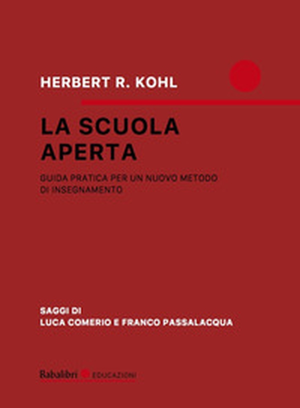La scuola aperta. Guida pratica per un nuovo metodo di insegnamento - Librerie.coop La scuola aperta. Guida pratica per un nuovo metodo di insegnamento - Librerie.coop