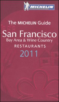 San Francisco 2011. Bay area & wine country. La Guida Michelin - Librerie.coop