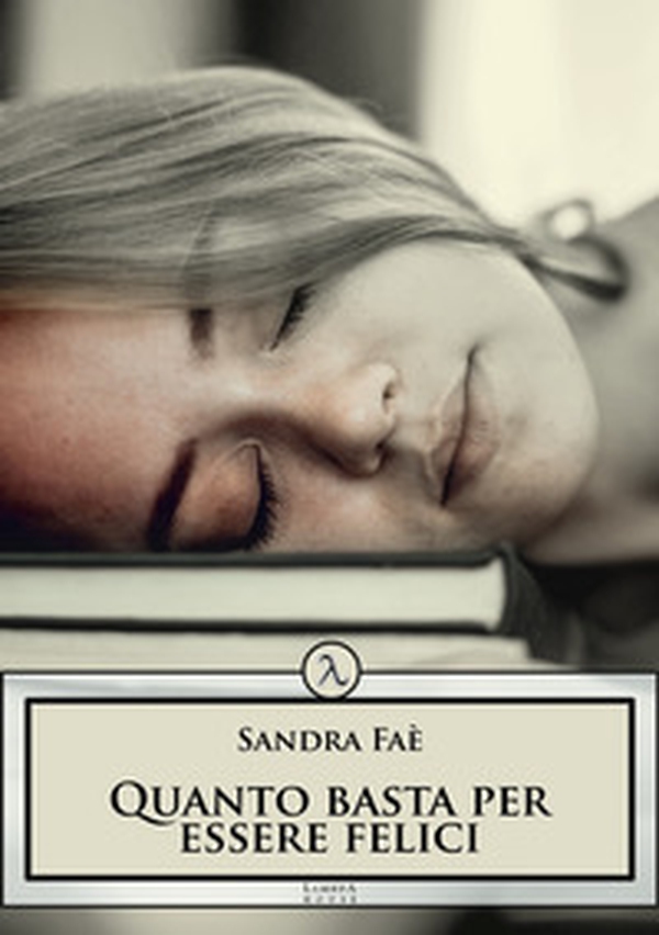 Quanto basta per essere felici - Librerie.coop Quanto basta per essere felici - Librerie.coop