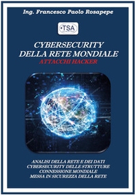 Cybersecurity della rete mondiale. Attacchi hacker - Librerie.coop