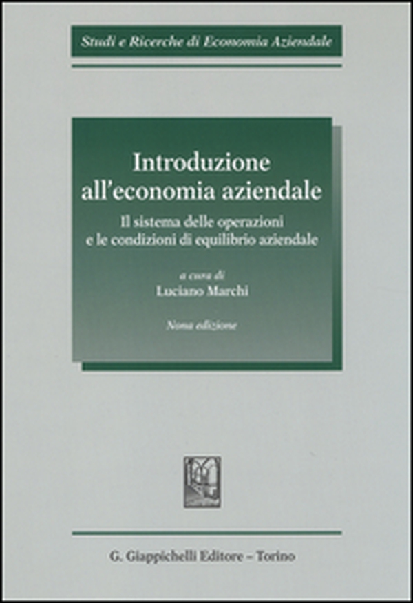 Introduzione all'economia aziendale. Il sistema delle operazioni e le condizioni di equilibrio aziendale - Librerie.coop Introduzione all'economia aziendale. Il sistema delle operazioni e le condizioni di equilibrio aziendale - Librerie.coop