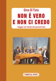 Non è vero e non ci credo. Viaggio nel mondo del paranormale - Librerie.coop Non è vero e non ci credo. Viaggio nel mondo del paranormale - Librerie.coop