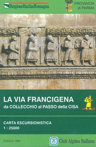 La via Francigena da Collecchio al Passo della Cisa. Carta escursionistica 1:25.000 - Librerie.coop