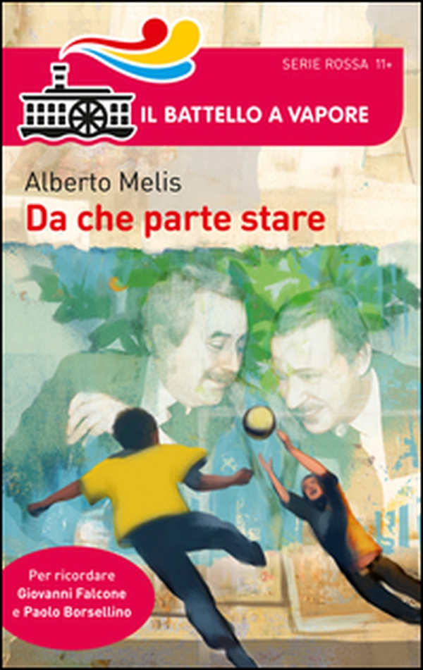 Da che parte stare. I bambini che diventarono Giovanni Falcone e Paolo Borsellino - Librerie.coop Da che parte stare. I bambini che diventarono Giovanni Falcone e Paolo Borsellino - Librerie.coop