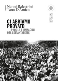 Ci abbiamo provato. Parole e immagini del Settantasette - Librerie.coop Ci abbiamo provato. Parole e immagini del Settantasette - Librerie.coop