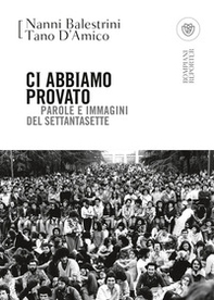 Ci abbiamo provato. Parole e immagini del Settantasette - Librerie.coop