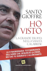 Ho visto. La grande truffa nella sanità calabrese - Librerie.coop Ho visto. La grande truffa nella sanità calabrese - Librerie.coop
