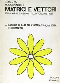 Matrici e vettori con applicazioni alla geometria - Librerie.coop Matrici e vettori con applicazioni alla geometria - Librerie.coop