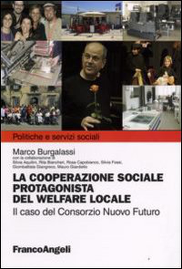 La cooperazione sociale protagonista del welfare locale. Il caso del Consorzio Nuovo Futuro - Librerie.coop La cooperazione sociale protagonista del welfare locale. Il caso del Consorzio Nuovo Futuro - Librerie.coop