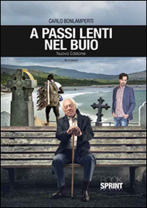 A passi lenti nel buio - Librerie.coop A passi lenti nel buio - Librerie.coop