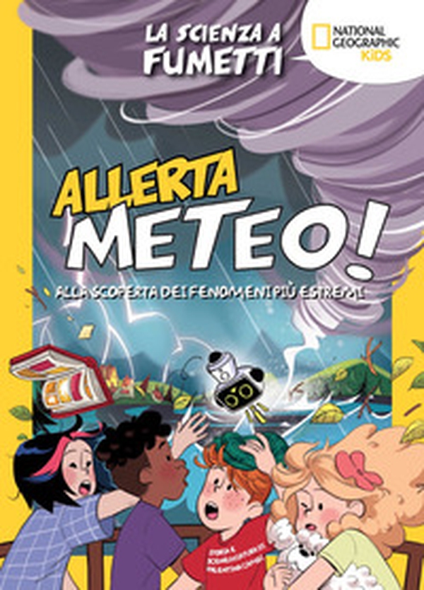 Allerta meteo! La scienza a fumetti. Alla scoperta dei fenomeni più estremi - Librerie.coop Allerta meteo! La scienza a fumetti. Alla scoperta dei fenomeni più estremi - Librerie.coop