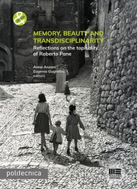 Memory, beauty and transdisciplinarity. Reflections on the topicality of Roberto Pane - Librerie.coop Memory, beauty and transdisciplinarity. Reflections on the topicality of Roberto Pane - Librerie.coop