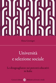 Università e selezione sociale. Le disuguaglianze nei percorsi educativi in Italia - Librerie.coop