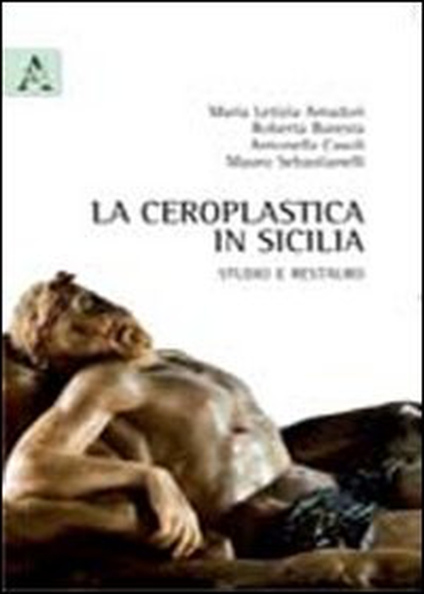 La ceroplastica in Sicilia. Studio e restauro - Librerie.coop