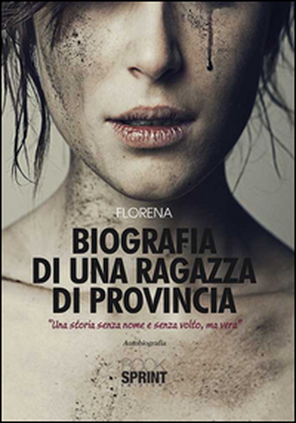 Biografia di una ragazza di provincia. «Una storia senza nome e senza volto, ma vera» - Librerie.coop Biografia di una ragazza di provincia. «Una storia senza nome e senza volto, ma vera» - Librerie.coop