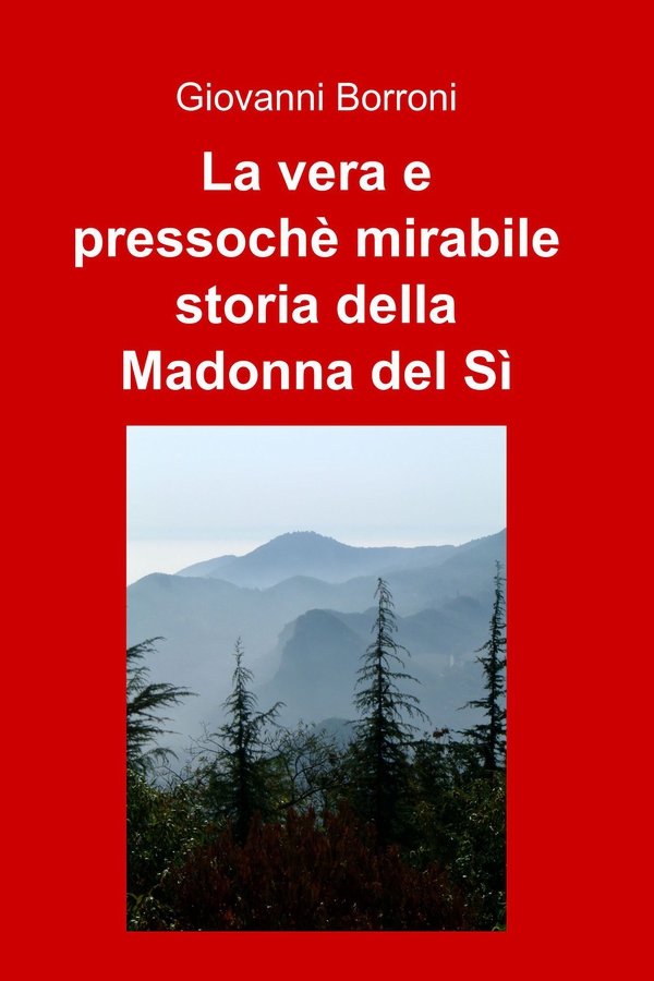 La vera e pressochè mirabile storia della Madonna del Sì - Librerie.coop La vera e pressochè mirabile storia della Madonna del Sì - Librerie.coop