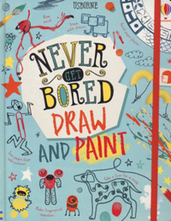 Never get bored book. Draw and paint - Librerie.coop Never get bored book. Draw and paint - Librerie.coop