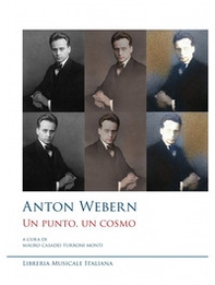 Anton Webern. Un punto, un cosmo - Librerie.coop Anton Webern. Un punto, un cosmo - Librerie.coop