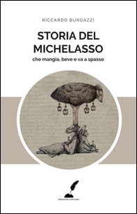 Storia del Michelasso. Che mangia, beve e va a spasso - Librerie.coop