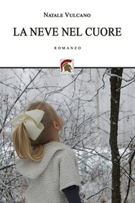 La neve nel cuore - Librerie.coop La neve nel cuore - Librerie.coop
