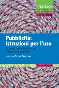 Pubblicità: istruzioni per l’uso. Strategie, strumenti e tecniche in tempi di cambiamento - Librerie.coop Pubblicità: istruzioni per l’uso. Strategie, strumenti e tecniche in tempi di cambiamento - Librerie.coop