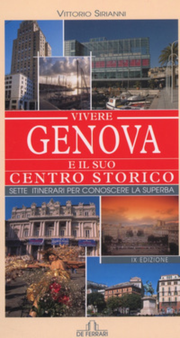 Vivere Genova e il suo centro storico. Sette itinerari per conoscere la superba - Librerie.coop Vivere Genova e il suo centro storico. Sette itinerari per conoscere la superba - Librerie.coop