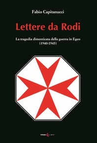 Lettere da Rodi. La tragedia dimenticata della guerra in Egeo (1940-1945) - Librerie.coop
