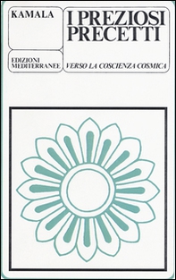 I preziosi precetti. Verso la coscienza cosmica - Librerie.coop