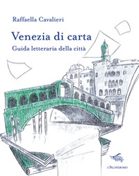 Venezia di carta. Guida letteraria della città - Librerie.coop