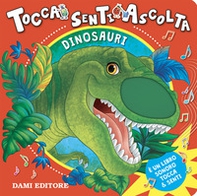 Dinosauri. Tocca senti e ascolta - Librerie.coop Dinosauri. Tocca senti e ascolta - Librerie.coop