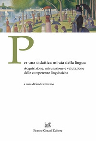 Per una didattica mirata della lingua. Acquisizione, misurazione e valutazione delle competenze linguistiche - Librerie.coop
