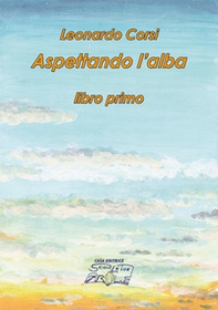 Aspettando l'alba - Vol. 1 - Librerie.coop