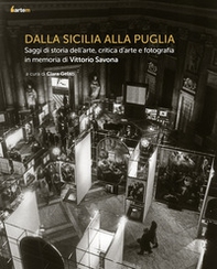 Dalla Sicilia alla Puglia. Saggi di storia dell'arte, critica d'arte e fotografia in memoria di Vittorio Savona - Librerie.coop