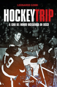 Hockey trip. Il giro del mondo inseguendo un disco - Librerie.coop