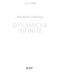 Dynamiche infinite. Ediz. italiana e inglese - Librerie.coop