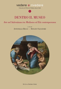Dentro il museo. Arte nel salernitano tra Medioevo ed età contemporanea - Librerie.coop