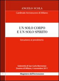 Un solo corpo e un solo spirito. Istruzione al presbiterio - Librerie.coop
