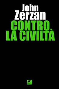 Contro la civiltà - Librerie.coop Contro la civiltà - Librerie.coop