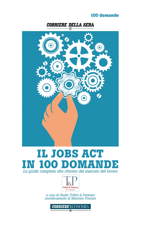 IL JOBS ACT IN 100 DOMANDE - Librerie.coop IL JOBS ACT IN 100 DOMANDE - Librerie.coop