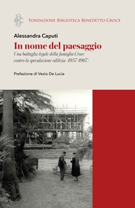 In nome del paesaggio. Una battaglia legale della famiglia Croce contro la speculazione edilizia (1957-1967) - Librerie.coop