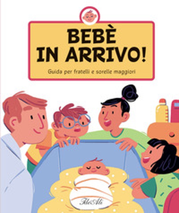 Bebè in arrivo! Guida per fratelli e sorelle maggiori - Librerie.coop Bebè in arrivo! Guida per fratelli e sorelle maggiori - Librerie.coop