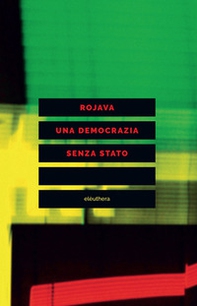 Rojava una democrazia senza stato - Librerie.coop