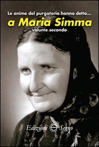 Le anime del Purgatorio hanno detto... a Maria Simma - Vol. 2 - Librerie.coop Le anime del Purgatorio hanno detto... a Maria Simma - Vol. 2 - Librerie.coop