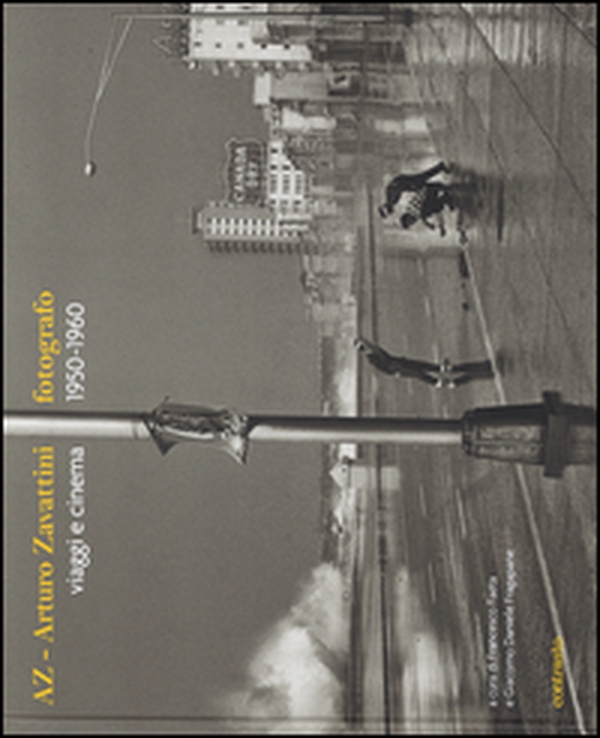 AZ. Arturo Zavattini fotografo. Viaggi e cinema (1950-1960) - Librerie.coop AZ. Arturo Zavattini fotografo. Viaggi e cinema (1950-1960) - Librerie.coop