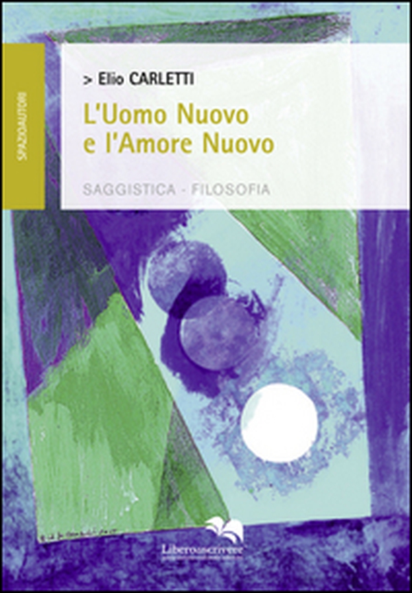 L'uomo nuovo e l'amore nuovo - Librerie.coop L'uomo nuovo e l'amore nuovo - Librerie.coop