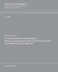 La collezione epigrafica della Casa Museo dell'Antiquariato Ivan Bruschi di Arezzo - Librerie.coop